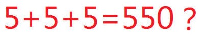 逻辑推理题:5+5+5=550只加一笔让它成立